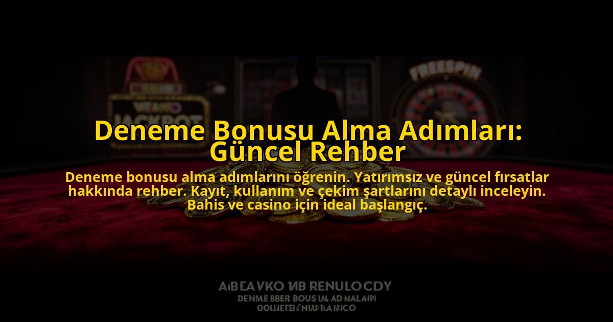 Deneme-Bonusu-Alma-Adimlari-Guncel-Rehber-overlay-1776035389.jpg